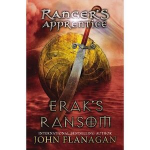 Erak's Ransom: Book Seven -- John Flanagan